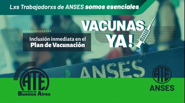 ATE solicitó la vacunación para trabajadorxs de ANSES