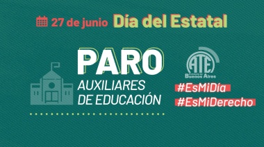 Día del estatal: 27 de junio paro de auxiliares de la educación
